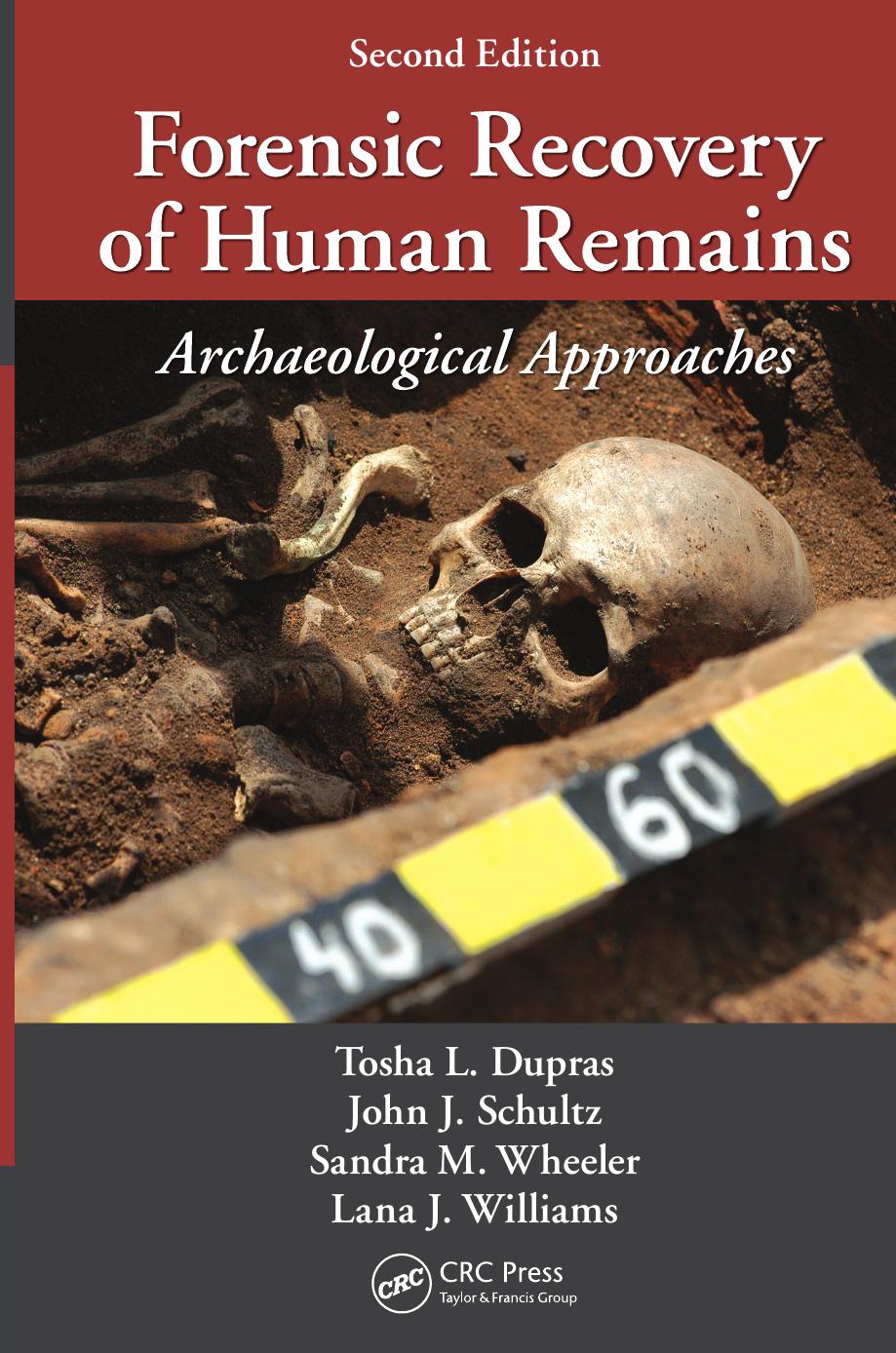 Forensic Recovery of Human Remains: Archaeological Approaches, Second Edition (Repost) by Unknow