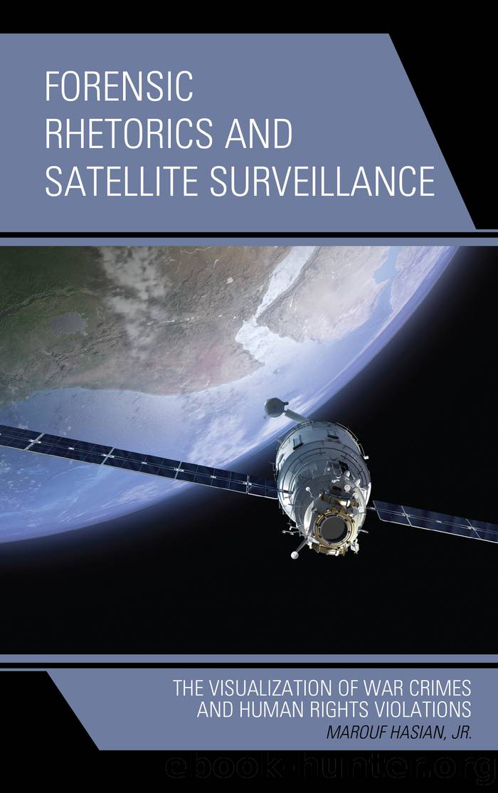 Forensic Rhetorics and Satellite Surveillance by Hasian Marouf Jr.;