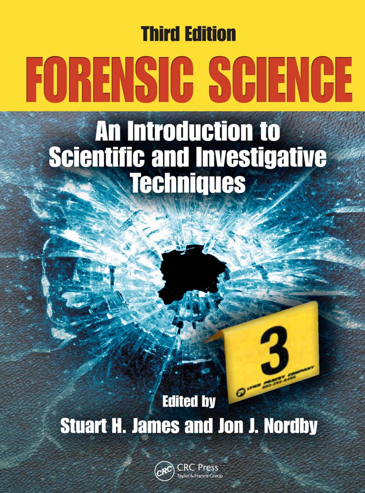 Forensic Science : An Introduction to Scientific and Investigative Techniques, Third Edition by Bell Suzanne; James Stuart H.; Nordby Jon J