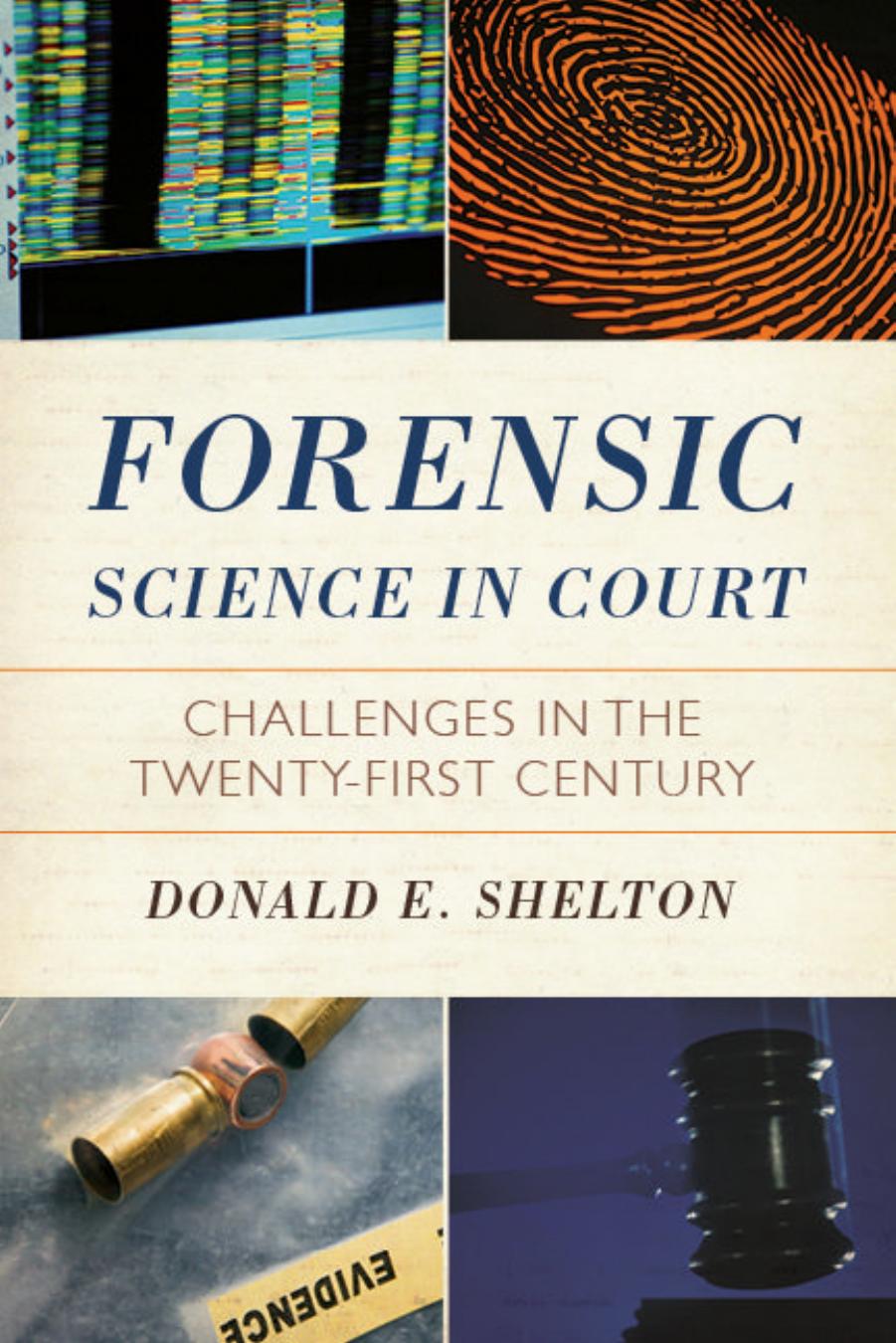 Forensic Science in Court: Challenges in the Twenty First Century by Donald Shelton