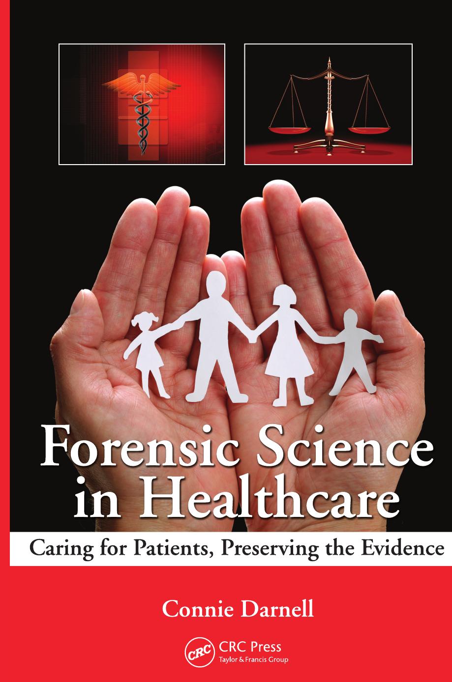 Forensic Science in Healthcare: Caring for Patients, Preserving the Evidence (repost) by Connie Darnell