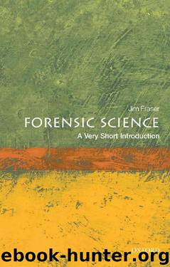 Forensic Science: A Very Short Introduction (Very Short Introductions) by Fraser Jim