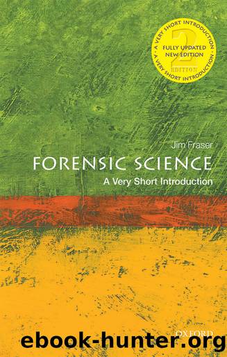 Forensic Science: A Very Short Introduction [2nd Edition] by Jim Fraser