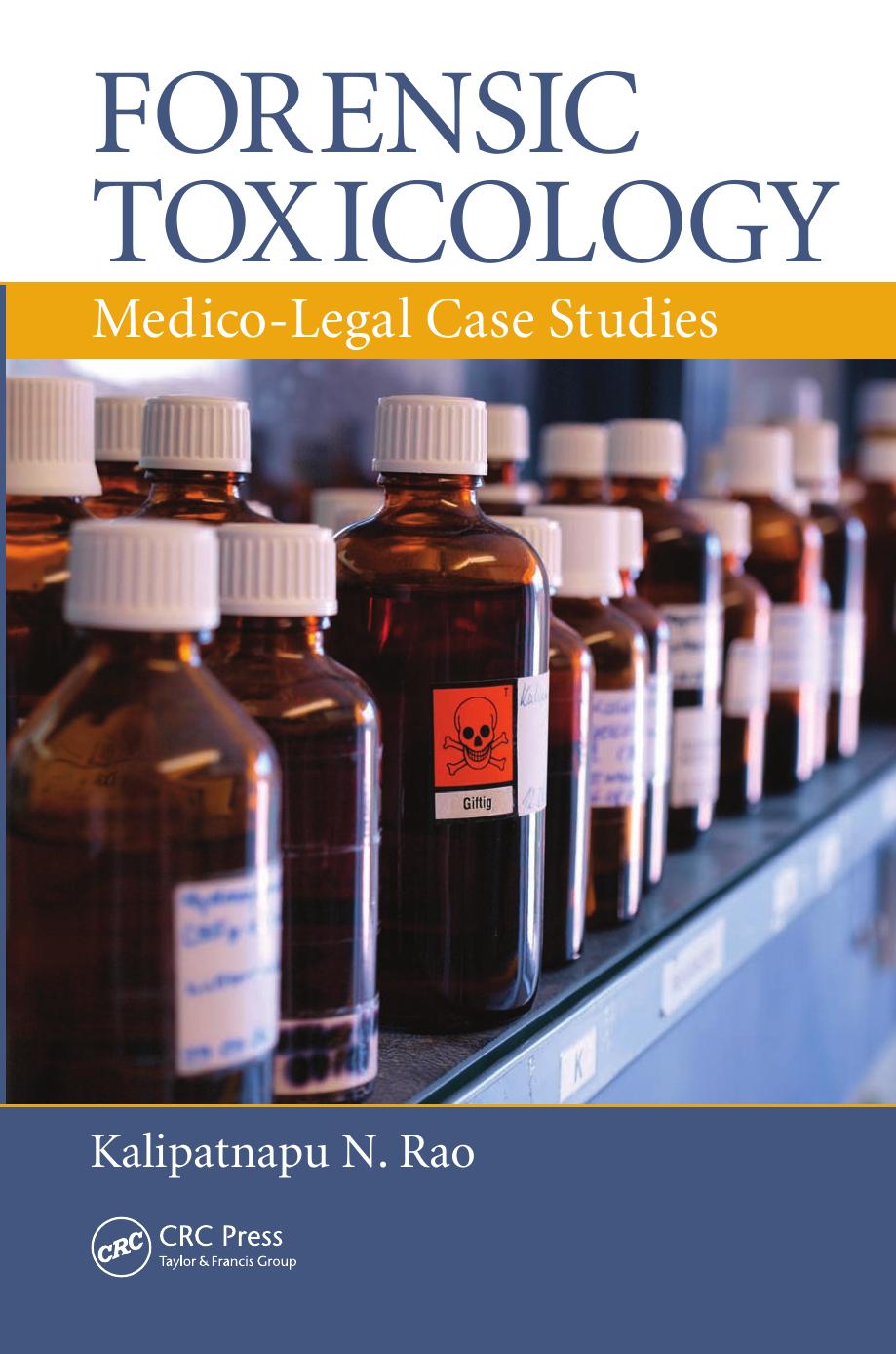 Forensic Toxicology: Medico-Legal Case Studies by Kalipatnapu N. Rao