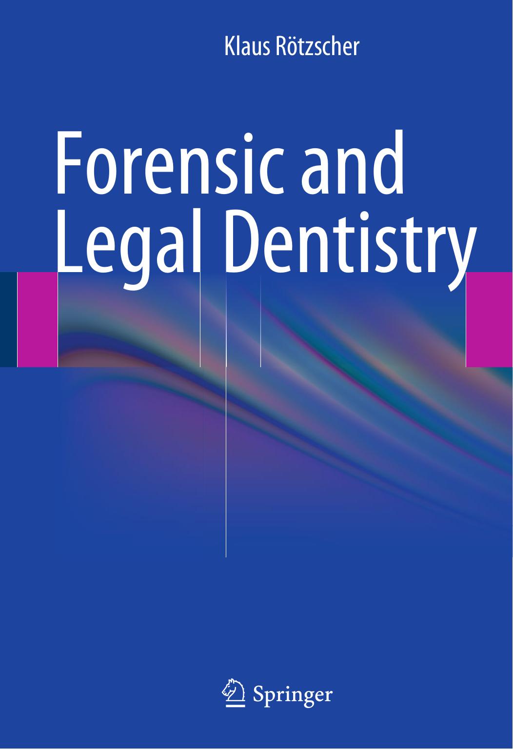 Forensic and Legal Dentistry by Klaus Rötzscher (auth.) Klaus Rötzscher (eds.)