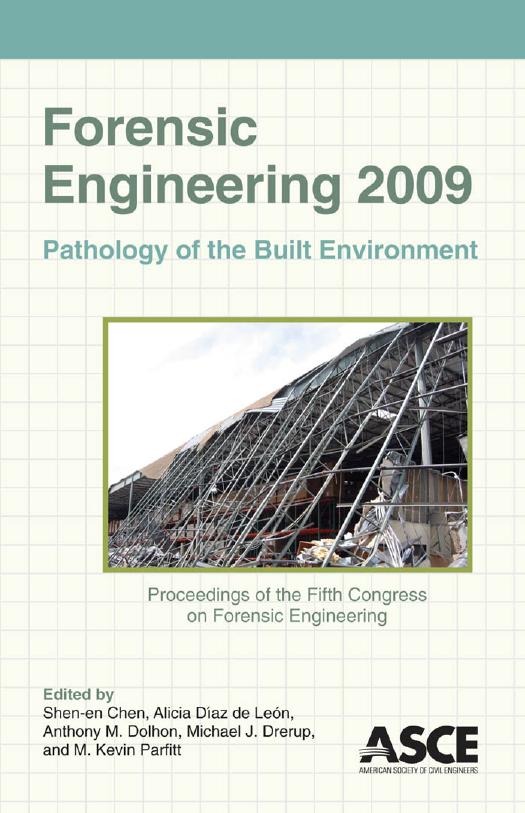 Forensic engineering 2009 : pathology of the built environment : proceedings of the Fifth Congress on Forensic Engineering, November 11-14, 2009, Washington, D.C by Shen-en Chen Alicia Diaz de Leon Anthony M. Dolhon Michael J. Drerup M. Kevin Parfitt