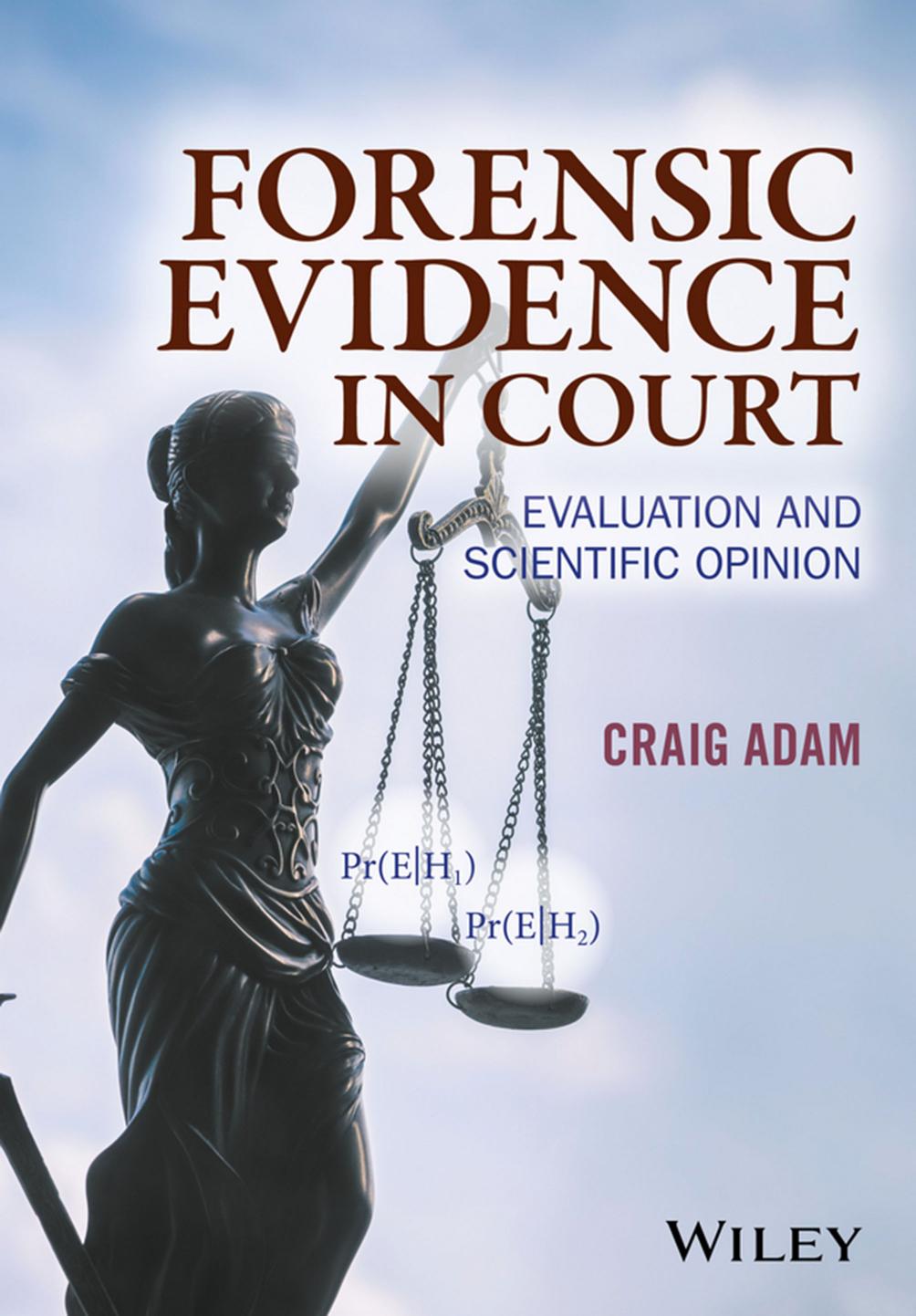 Forensic evidence in court: a case study approach by Grant Edward R.; Lissitzyn Christine Beck