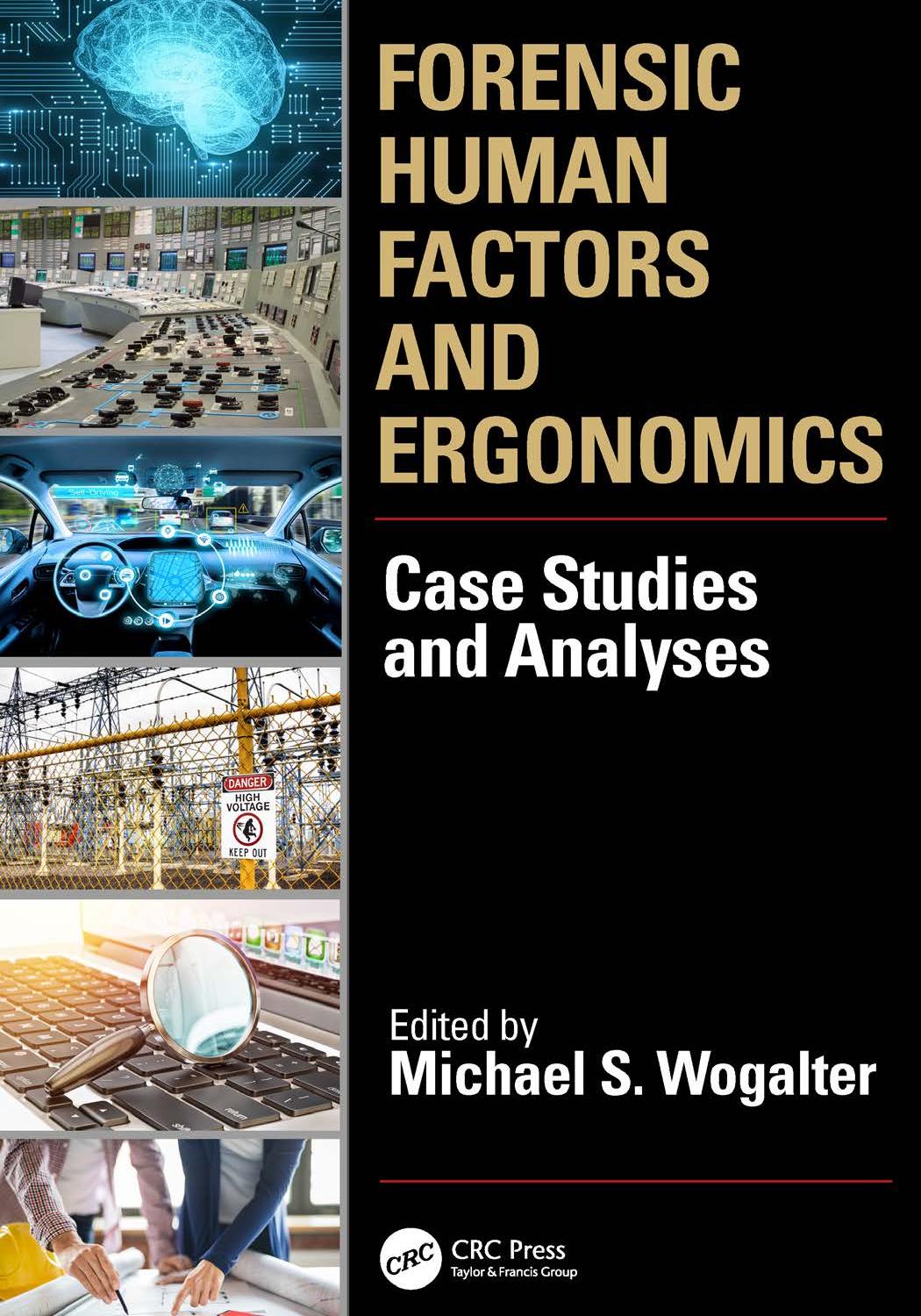 Forensic human factors and ergonomics: case studies and analysis by Wogalter Michael S