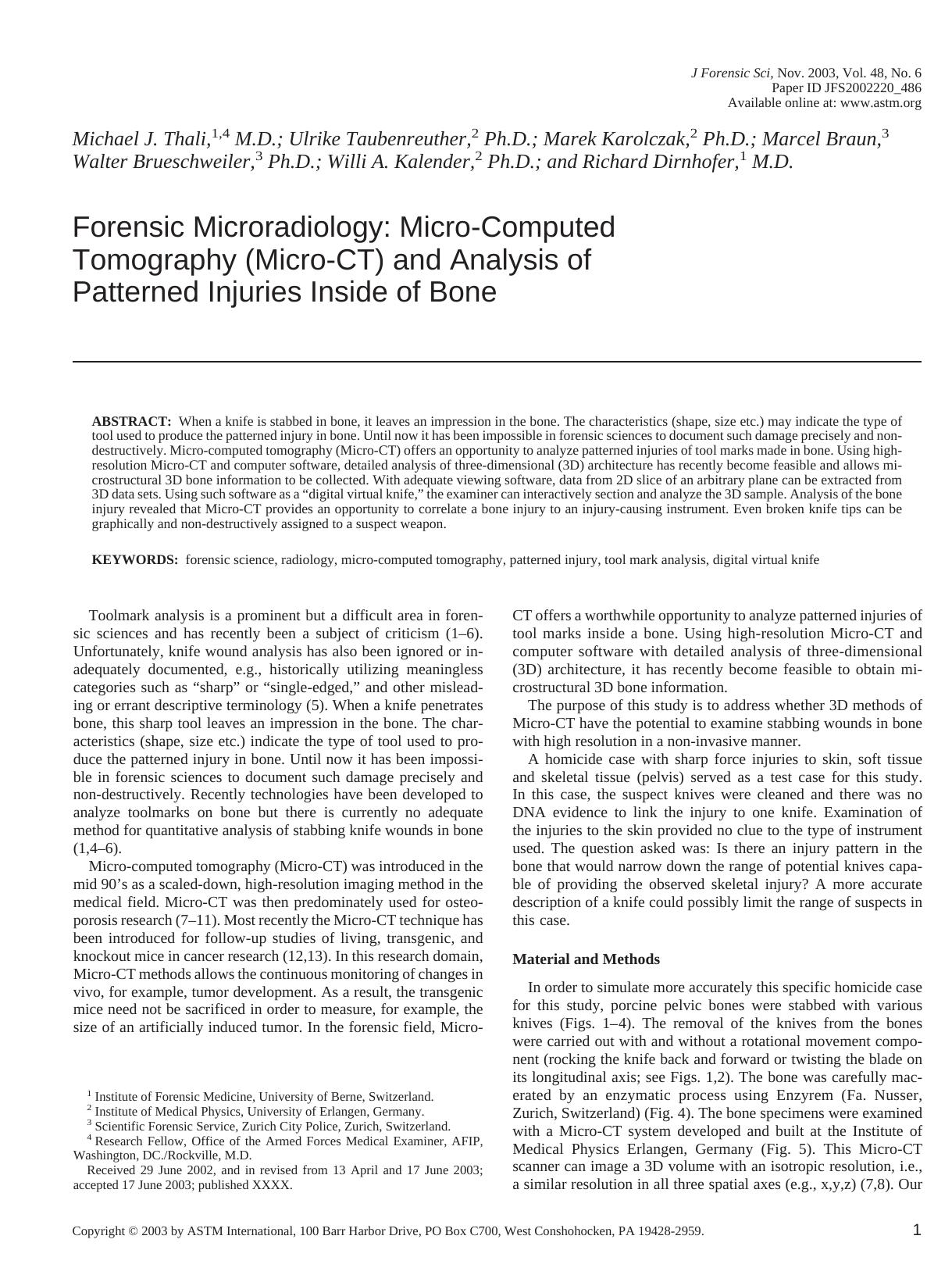Forensic microradiology: micro-computed tomography (micro-CT) and analsis of patterned injuries inside of bone by Thali MJ Taubenreuther U Karolczak M Braun M Brueschweiler W Kalender WA Dirnhofer R