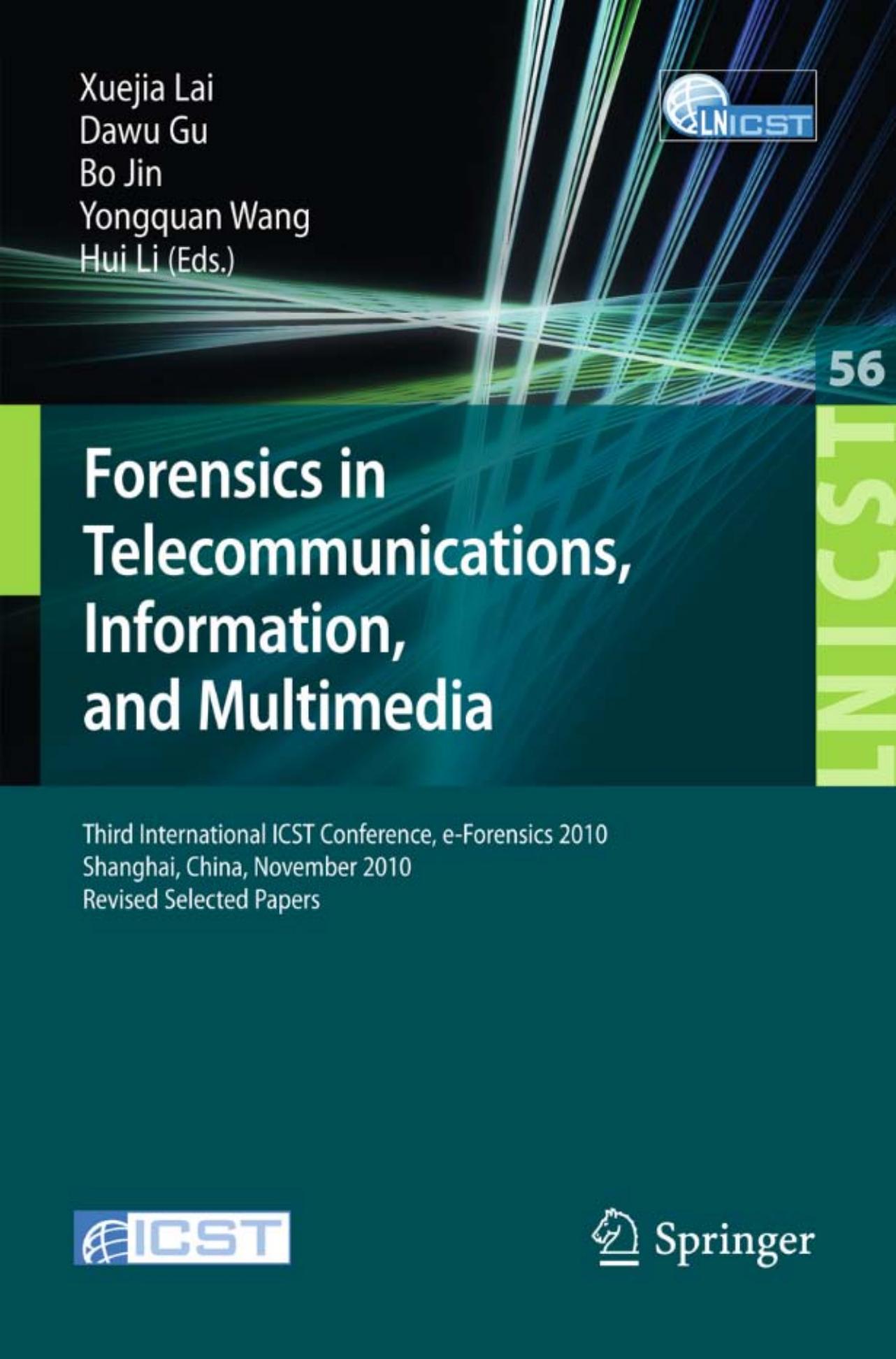 Forensics in Telecommunications, Information, and Multimedia by Xuejia Lai Dawu Gu Bo Jin Yongquan Wang Hui Li