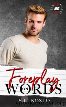 Foreplay on Words (Dirty Words Series Book 1) by E.L. Koslo