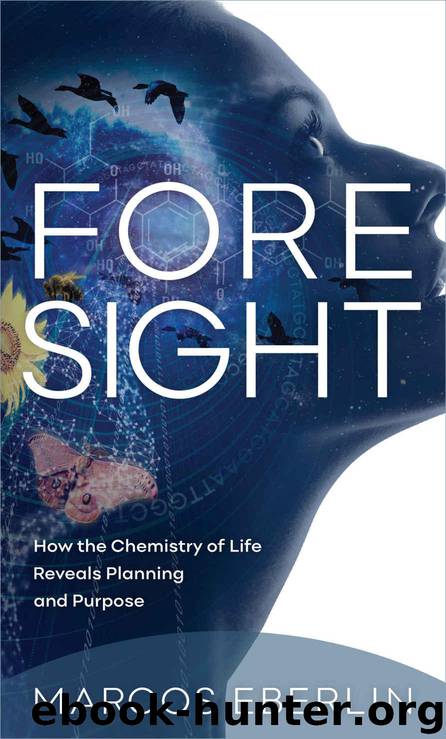 Foresight: How the Chemistry of Life Reveals Planning and Purpose by Eberlin Marcos