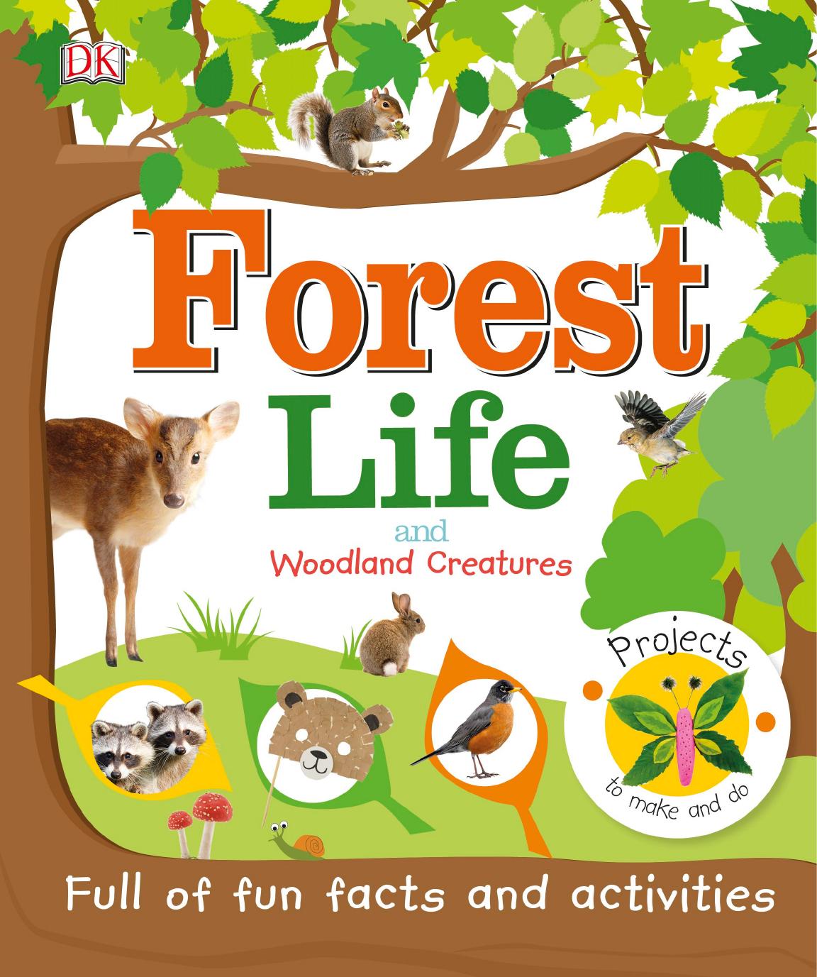 Forest Life and Woodland Creatures by DK