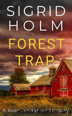 Forest Trap (The Rose Landgreen Mysteries Book 1) by Sigrid Holm