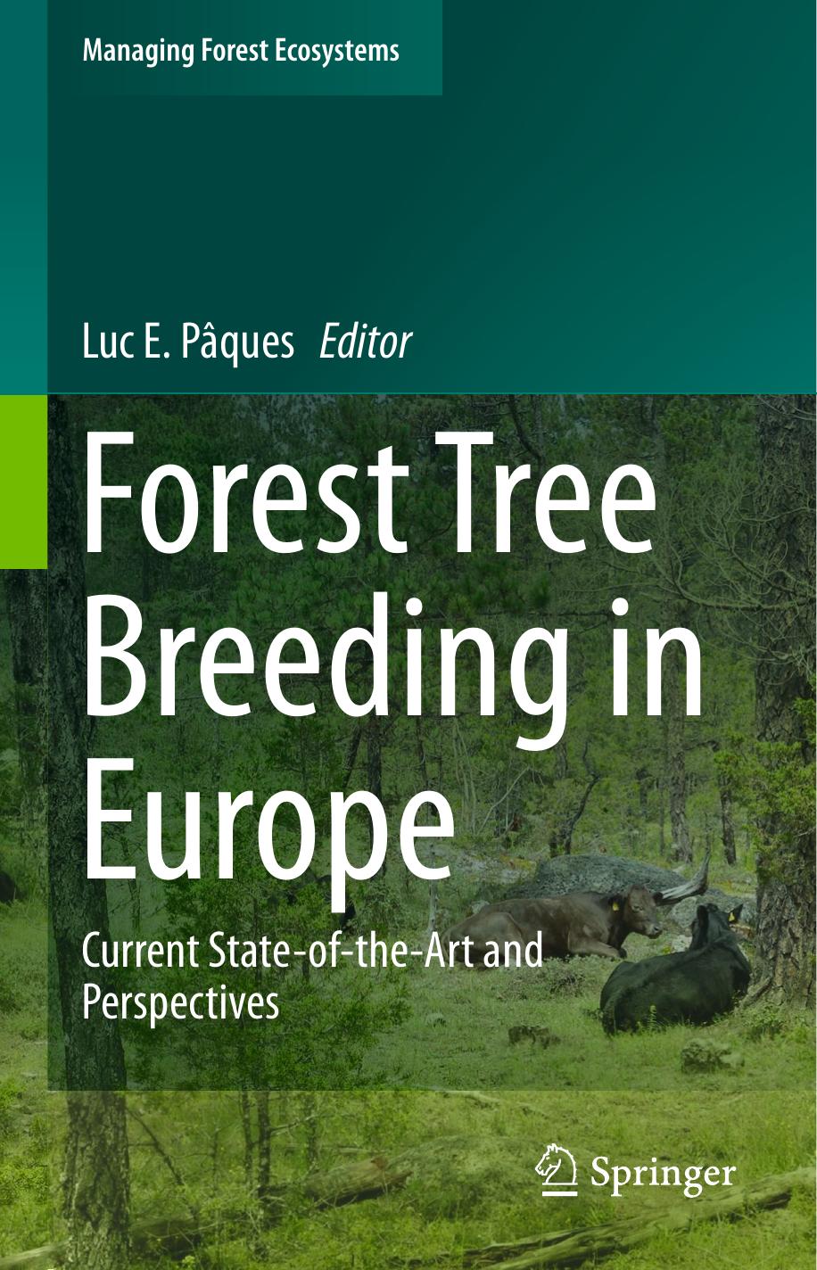 Forest Tree Breeding in Europe: Current State-of-the-Art and Perspectives by Luc E. Pâques (auth.) Luc E Pâques (eds.)