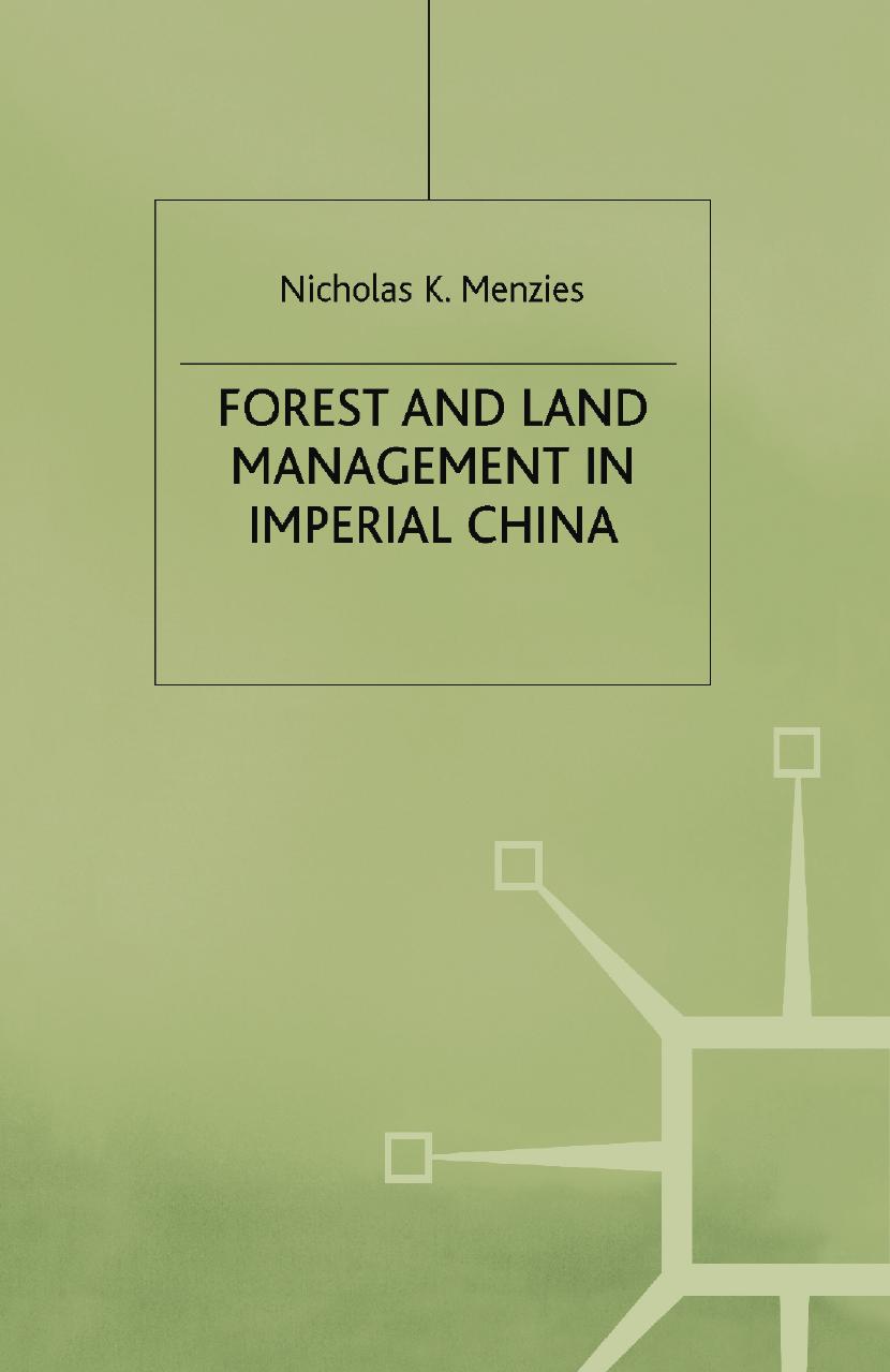 Forest and Land Management in Imperial China by Nicholas K. Menzies (auth.)