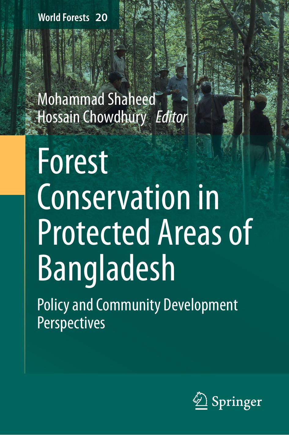 Forest conservation in protected areas of Bangladesh: Policy and community development perspectives by Mohammad Shaheed Hossain Chowdhury (eds.)