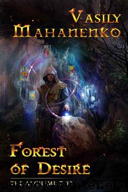 Forest of Desire (The Alchemist Book #2): LitRPG Series by Vasily Mahanenko