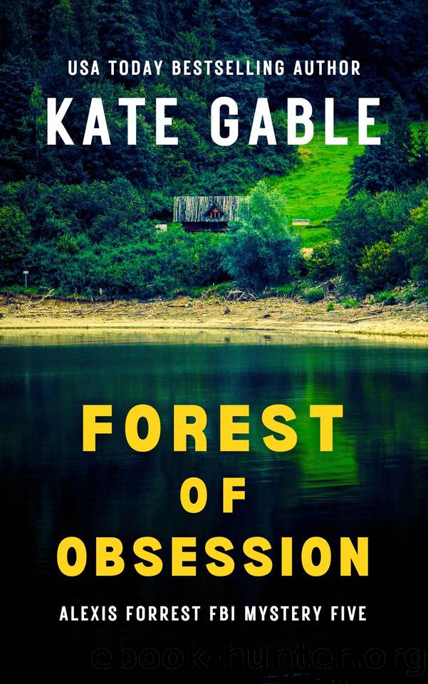 Forest of Obsession: Addictive crime mystery with shocking twist (Alexis Forrest FBI Mystery Thriller Book 5) by Kate Gable