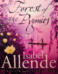 Forest of the Pygmies by Isabel Allende