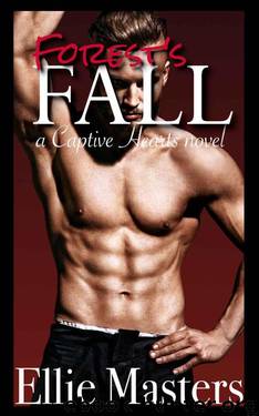 Forest's Fall (Captive Hearts Book 3) by Ellie Masters