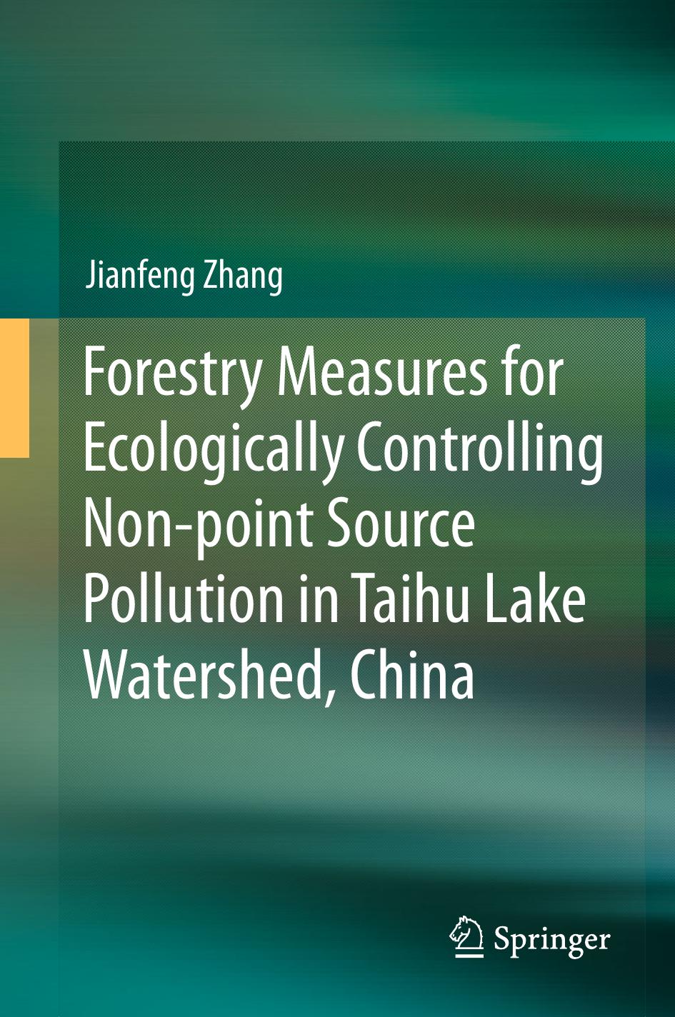 Forestry Measures for Ecologically Controlling Non-point Source Pollution in Taihu Lake Watershed, China by Jianfeng Zhang (auth.)