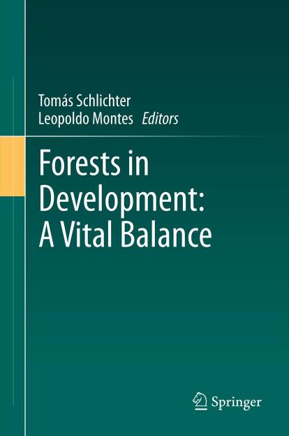 Forests in Development: A Vital Balance by Ariel E. Lugo (auth.) Tomás Schlichter Leopoldo Montes (eds.)