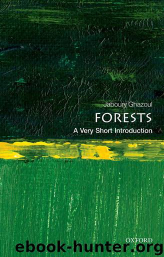 Forests: A Very Short Introduction by Jaboury Ghazoul