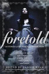 Foretold 14 Tales of Prophecy and Prediction by unknow
