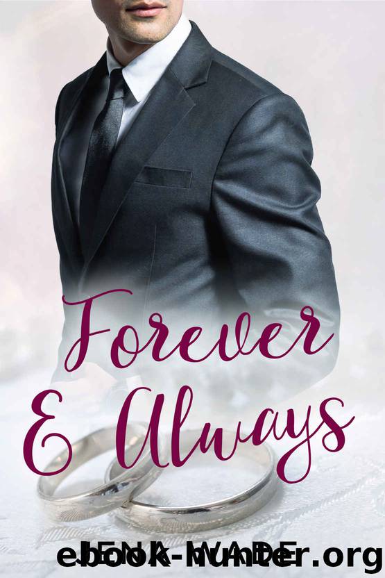 Forever & Always (& Series Book 3) by Jena Wade