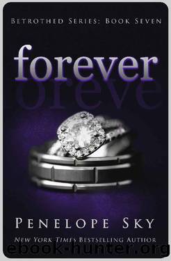 Forever (Betrothed Book 7) by Penelope Sky