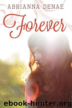 Forever (Destroyed by Love #1) by Abrianna Denae