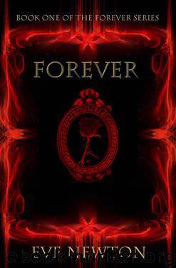 Forever (The Forever series Book One) by Newton Eve