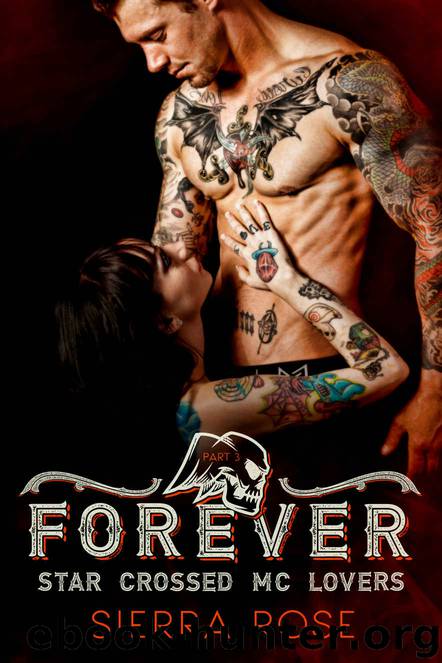 Forever - Book 3 (Star Crossed MC Lovers) by Sierra Rose
