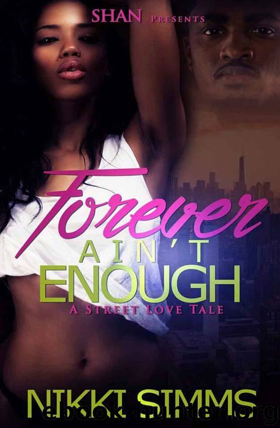 Forever Ain't Enough: A Street Love Tale by Nikki Simms