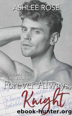 Forever Always, Knight: Way Back When Duet #2 by Ashlee Rose