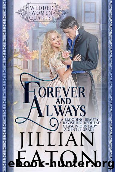 Forever And Always: Wedded Women Quartet by Jillian Eaton
