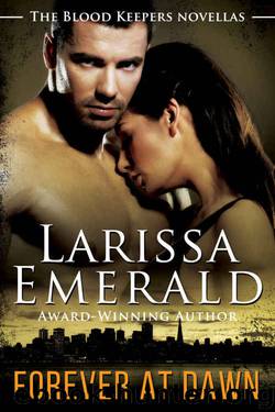 Forever At Dawn: The Blood Keeper Series (The Blood Keeper Series, Novella Book 1) by Larissa Emerald