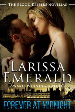 Forever At Midnight: The Blood Keepers Series (The Blood Keepers Series, Vampire Novella Book 2) by Larissa Emerald