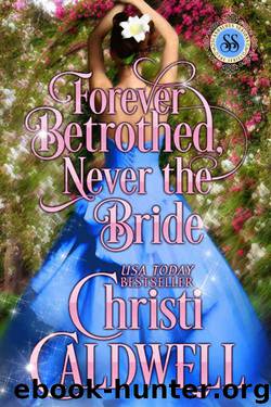 Forever Betrothed, Never the Bride (Scandalous Seasons #1) - Christi Caldwell by Christi Caldwell
