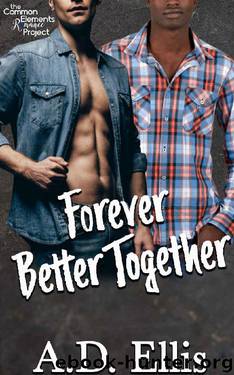 Forever Better Together by A D Ellis