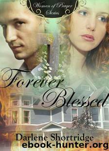 Forever Blessed (Women of Prayer) by Shortridge Darlene