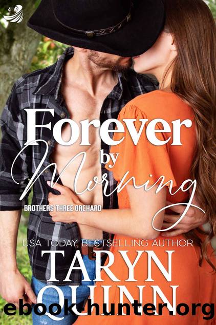 Forever By Morning: A Small Town Insta-Love Steamy Romance (Brothers Three Orchard Book 4) by Taryn Quinn