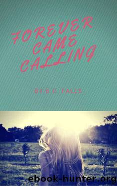 Forever Came Calling by B.C. Falls
