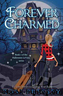 Forever Charmed (The Halloween LaVeau Series, Book 1) by Pressey Rose
