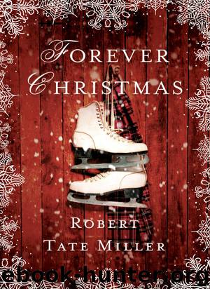 Forever Christmas by Robert Tate Miller
