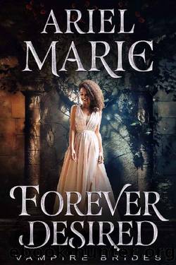 Forever Desired (Vampire Brides) by Ariel Marie & Midnight Coven