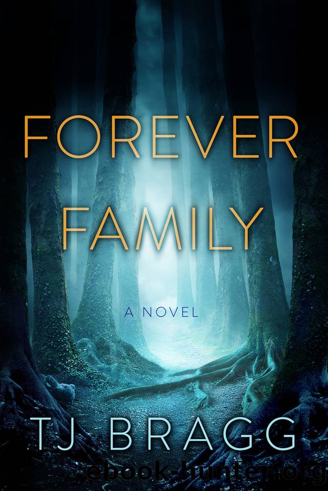 Forever Family: A Novel by TJ Bragg