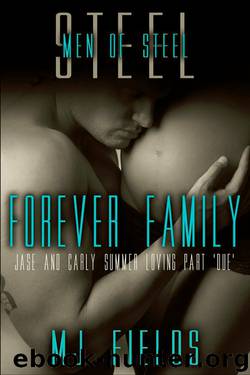 Forever Family: Jase and Carly Summer Loving Part Due by M. J. Fields