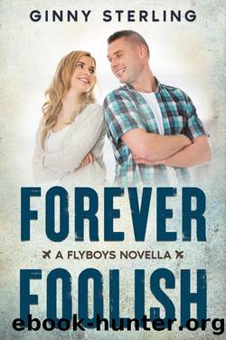 Forever Foolish: A Secret Romance between Enemies (Flyboys - A Second Generation Collection) by Ginny Sterling